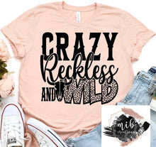 Load image into Gallery viewer, Crazy Reckless And Wild Shirt

