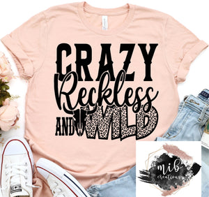 Crazy Reckless And Wild Shirt