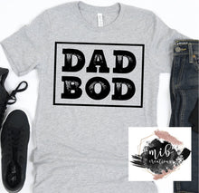 Load image into Gallery viewer, Dad Bod Shirt
