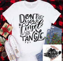 Load image into Gallery viewer, Don&#39;t Get Your Tinsel In A Tangle Shirt
