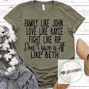 Family Like John, Love Like Kayce, Fight Like Rip Shirt