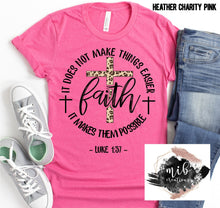 Load image into Gallery viewer, Faith Makes Them Possible shirt
