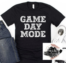Load image into Gallery viewer, Game Day Mode Shirt
