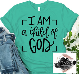 I Am A Child Of God Shirt