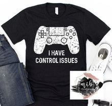 Load image into Gallery viewer, I Have Control Issues Shirt
