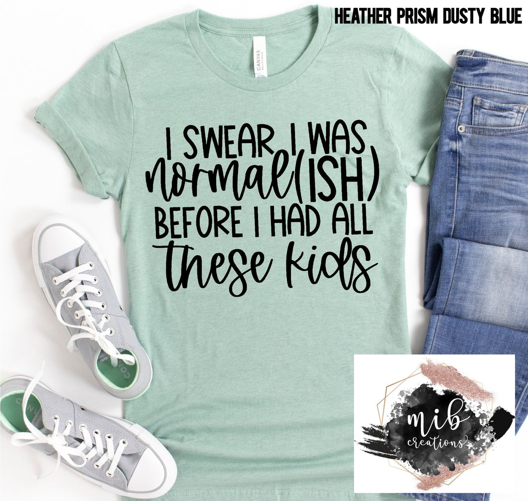 I Was Normalish shirt