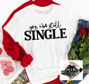 Yes, I'm Still Single shirt
