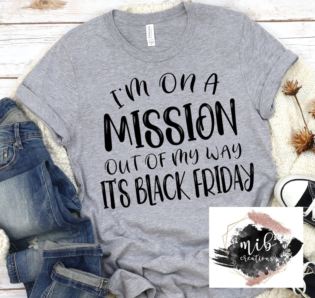 I'm On A Mission Black Friday Shirt
