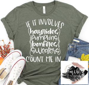 If It Involves Hayrides, Pumpkins, Bonfires, Sweaters, Count Me In Shirt