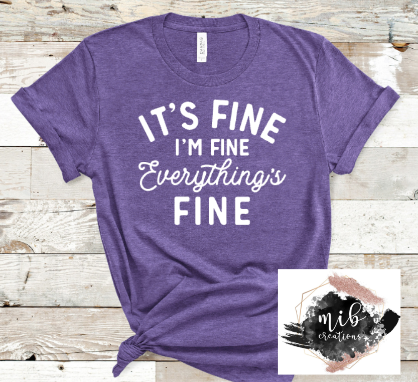 It's Fine I'm Fine Everything's Fine Shirt