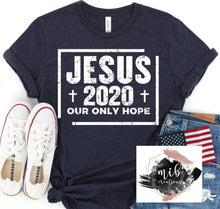 Load image into Gallery viewer, Jesus 2020 Our Only Hope Shirt
