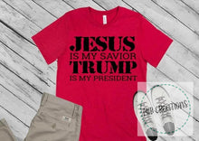 Load image into Gallery viewer, Jesus Is My Savior Trump Is My President Shirt
