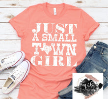 Load image into Gallery viewer, Just A Small Town Girl Shirt
