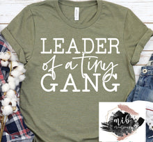 Load image into Gallery viewer, Leader Of A Tiny Gang Shirt
