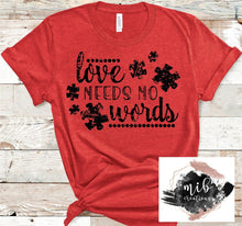 Load image into Gallery viewer, Love Needs No Words Shirt
