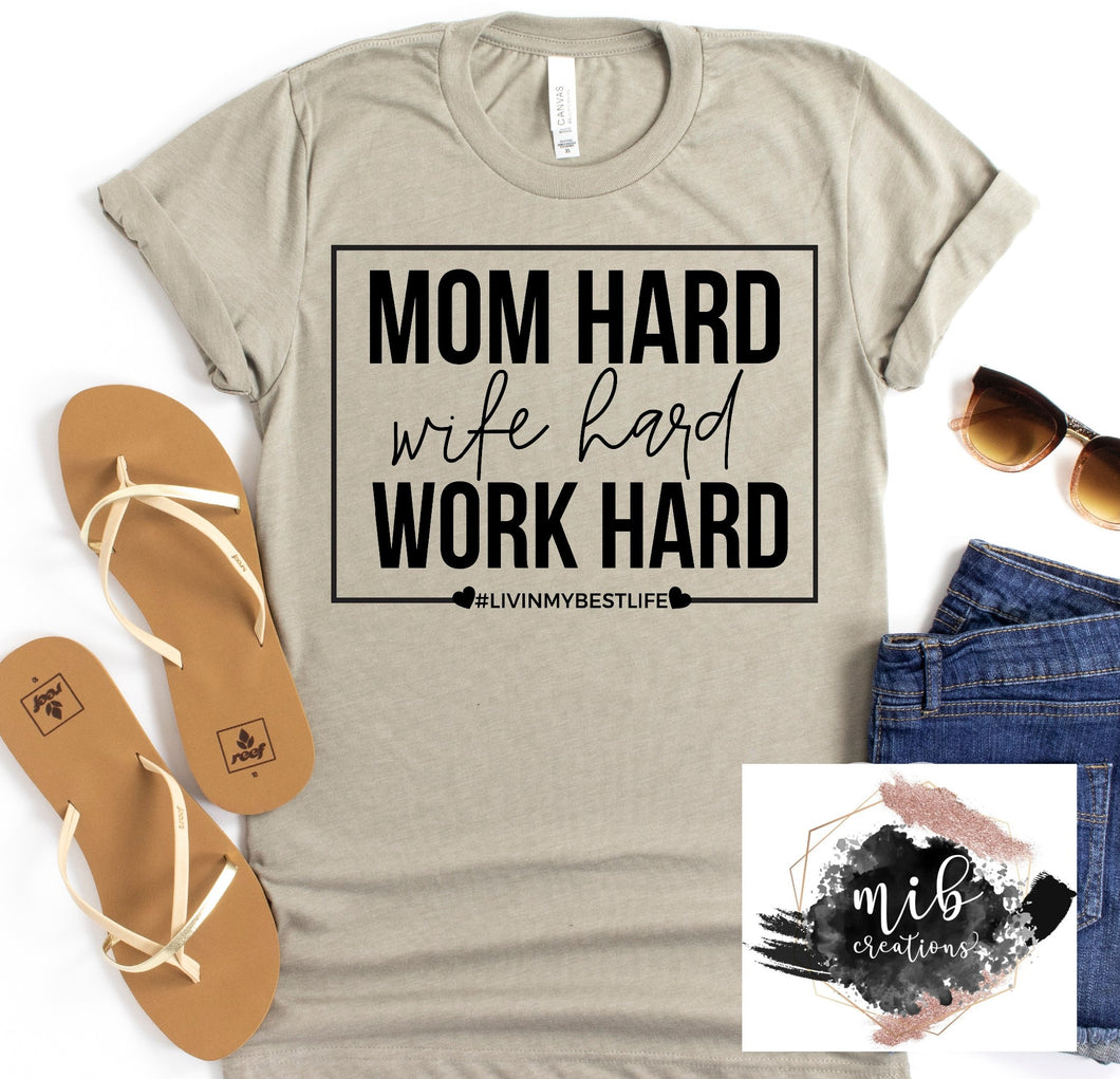 Mom Hard Wife Hard Work Hard shirt