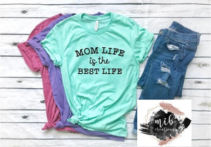 Mom Life Is The Best Life Shirt