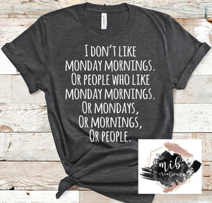 I Don't Like Monday Mornings Shirt