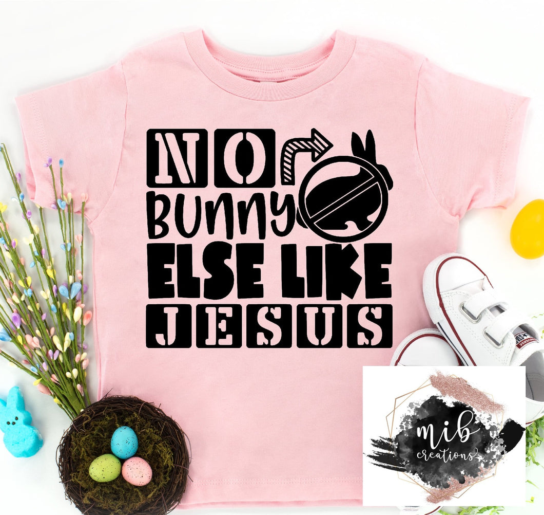 No Bunny Else Like Jesus YOUTH shirt