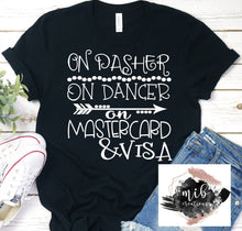 Load image into Gallery viewer, On Dasher On Dancer On Mastercard &amp; Visa Shirt
