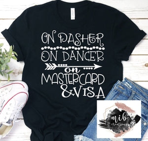 On Dasher On Dancer On Mastercard & Visa Shirt