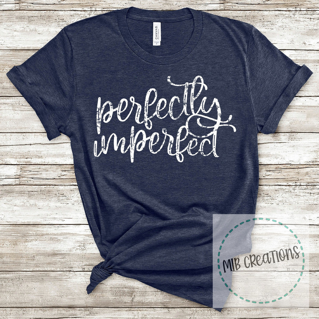 Perfectly Imperfect Shirt