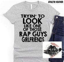 Load image into Gallery viewer, Rap Guys Girlfriends shirt
