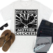 Load image into Gallery viewer, Rise &amp; Shine Mother Cluckers Shirt

