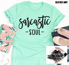 Load image into Gallery viewer, Sarcastic Soul shirt
