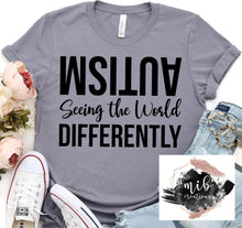 Load image into Gallery viewer, Autism Seeing The World Differently Shirt
