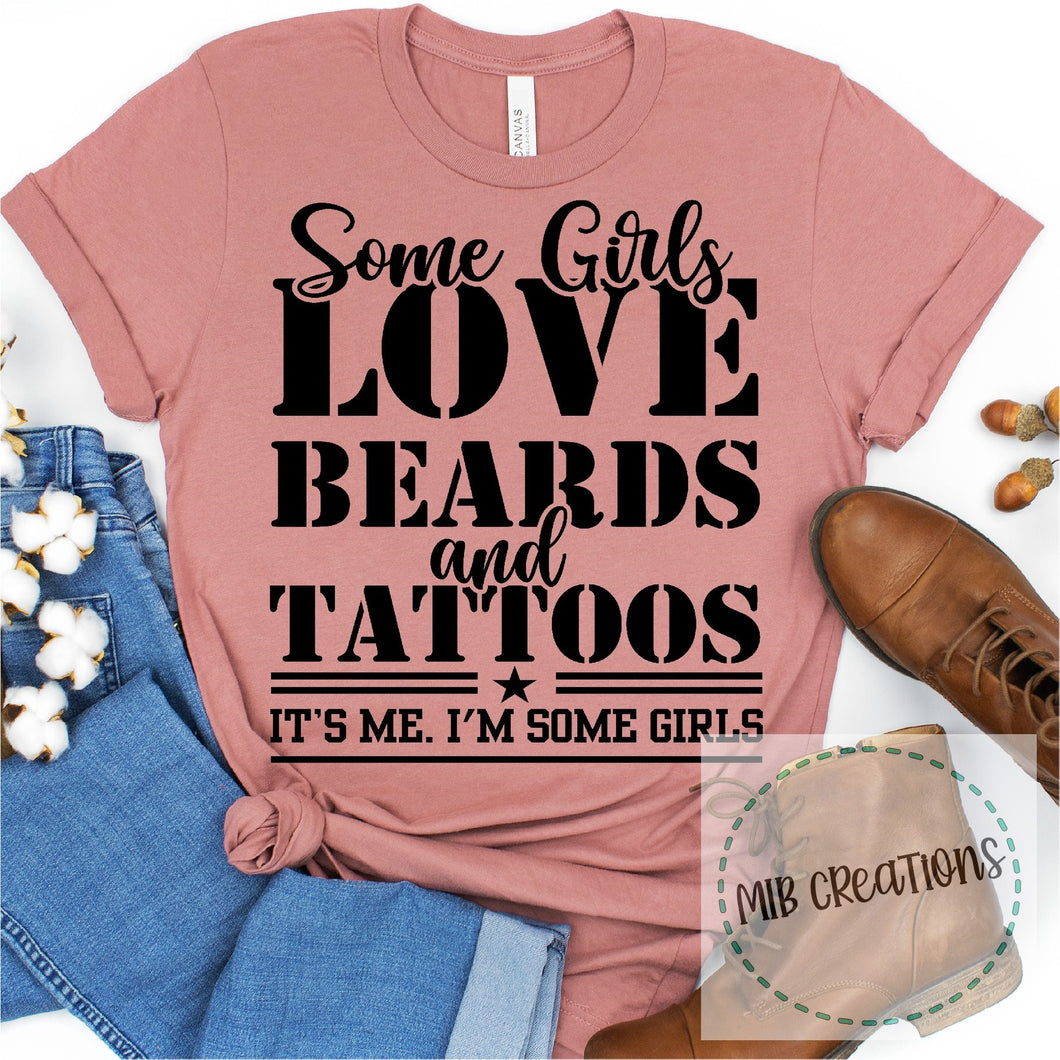 Some Girls Love Beards and Tattoos Shirt