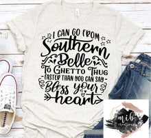 Load image into Gallery viewer, I Can Go From Southern Belle To Ghetto Thug Shirt
