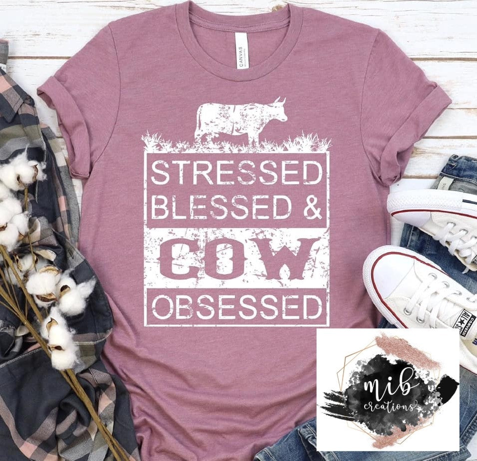 Stressed Blessed & Cow Obsessed Shirt