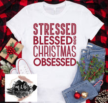 Load image into Gallery viewer, Stressed Blessed And Christmas Obsessed Shirt

