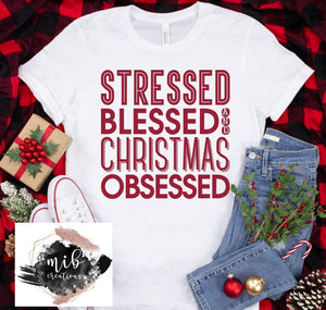 Stressed Blessed And Christmas Obsessed Shirt