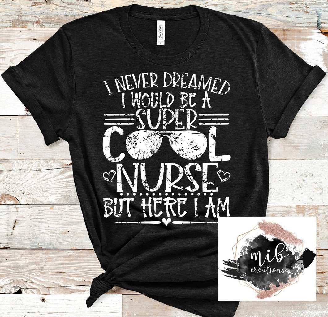 Super Cool Nurse shirt