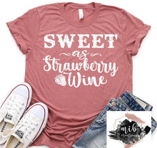 Load image into Gallery viewer, Sweet As Strawberry Wine Shirt
