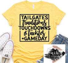 Load image into Gallery viewer, Tailgates Traditions Touchdowns &amp; Tackles Shirt
