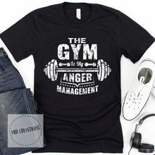 Load image into Gallery viewer, The Gym Is My Anger Management Shirt
