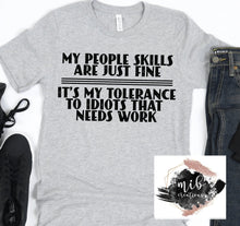 Load image into Gallery viewer, My Tolerance To Idiots Shirt

